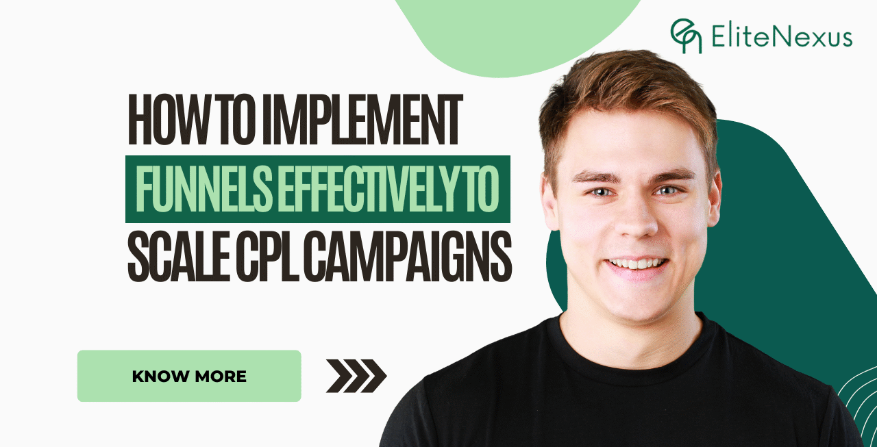 How to Implement Funnels Effectively to Scale CPL Campaigns
