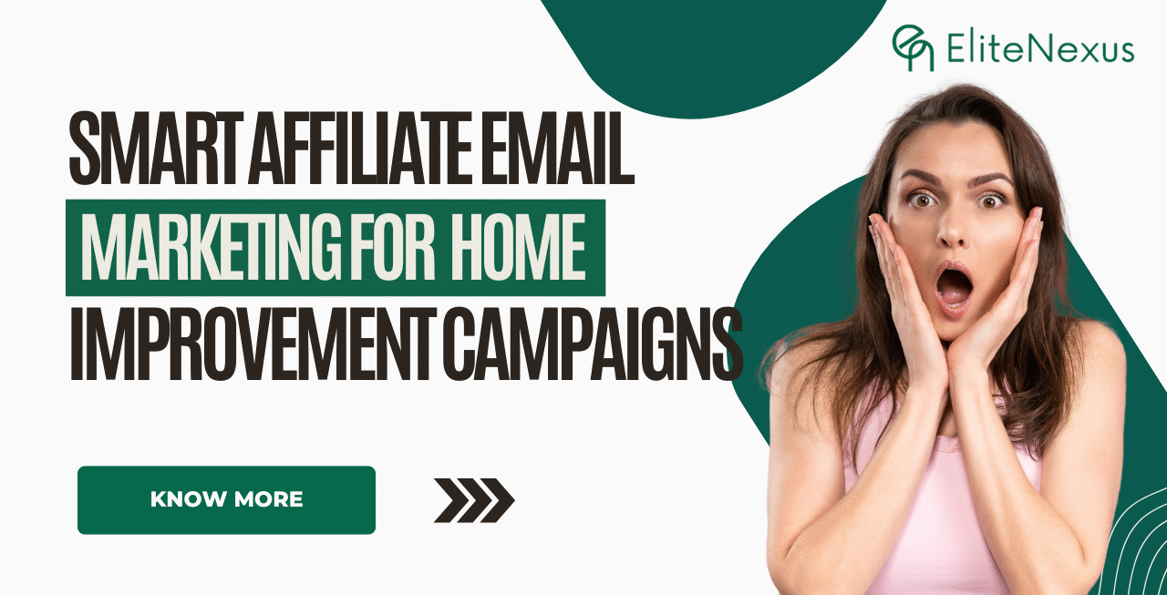 Smart Affiliate Email Marketing for Home Improvement Campaigns