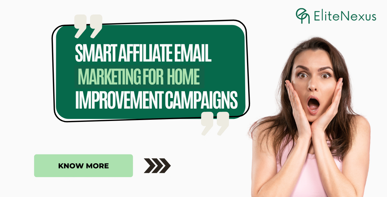 Smart Affiliate Email Marketing for Home Improvement Campaigns