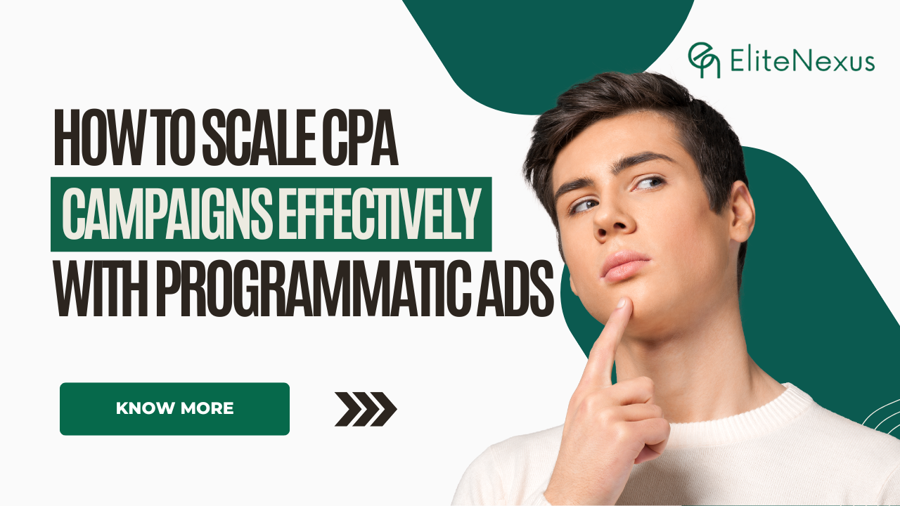 How to Scale CPA Campaigns Effectively with Programmatic Ads