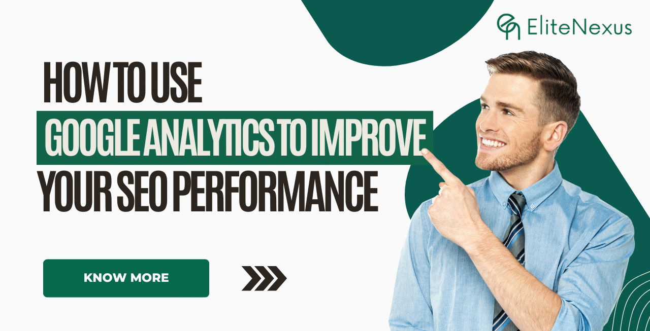 How to use google analytics to improve your SEO performance